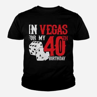Las Vegas Birthday Party - Rolling In Vegas - 40Th Birthday Youth T-shirt | Crazezy