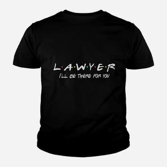Lawyer Funny Friends Themed Unique Men Women Gift Youth T-shirt | Crazezy UK
