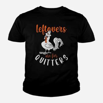 Leftovers Are For Quitters, Funny Thanksgiving Turkey Youth T-shirt | Crazezy AU