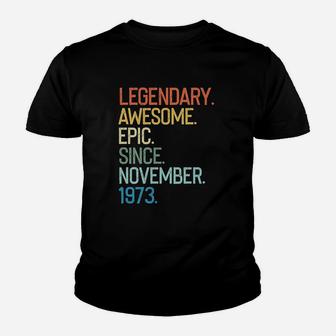 Legendary Awesome Epic Since November 1973 Years Old Youth T-shirt | Crazezy DE