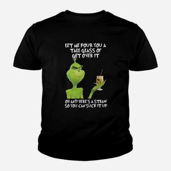 Let Me Pour You A Glass Of Get Over It Youth T-shirt - Monsterry DE