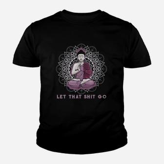 Let That Shitgo Buddha Youth T-shirt | Crazezy AU
