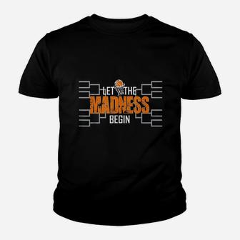 Let The Madness Begin Basketball Madness College March Youth T-shirt | Crazezy