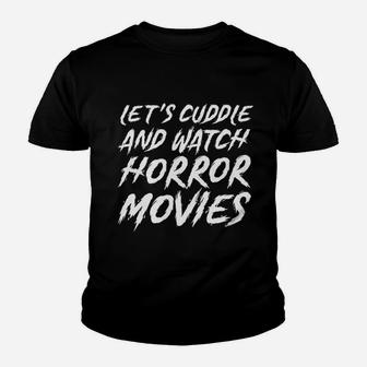 Lets Cuddle And Watch Horror Movies Youth T-shirt | Crazezy DE