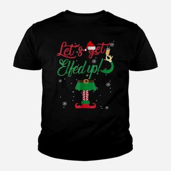 Let's Get Elfed Up Funny Drinking Christmas Gift Youth T-shirt | Crazezy