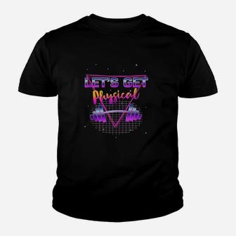 Lets Get Physical 80 Retro Totally Rad Workout Gym Gift Youth T-shirt | Crazezy AU