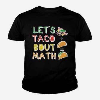 Lets Taco Bout Math Men Women Teacher Funny Cute Youth T-shirt | Crazezy