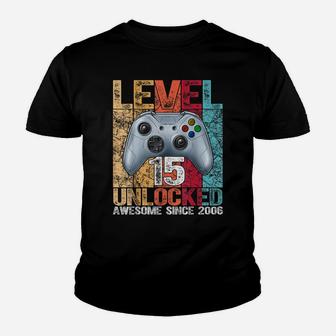 Level 15 Unlocked Awesome Since 2006 15Th Birthday Gaming Youth T-shirt | Crazezy CA