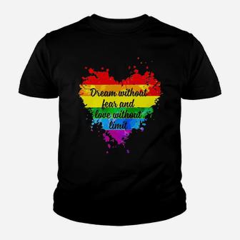Lgbt Dream Without Fear And Love Without Limit Youth T-shirt - Monsterry AU