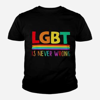 Lgbt Is Never Wrong Youth T-shirt - Monsterry