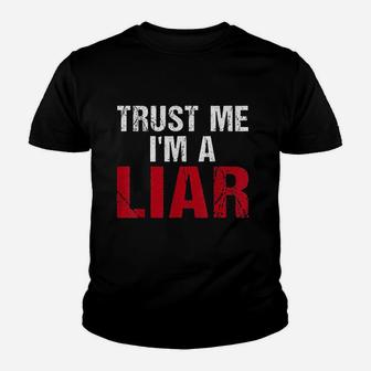 Liars Trust Me Im A Liar Funny Lie Lying Gift Youth T-shirt | Crazezy DE