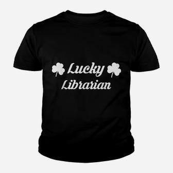 Librarian St Patricks Day Shirt Library Books Job Irish Gift Youth T-shirt | Crazezy UK