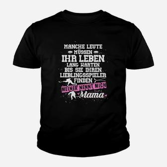 Lieblingsspieler Nennt Mich Mama Kinder T-Shirt - Seseable