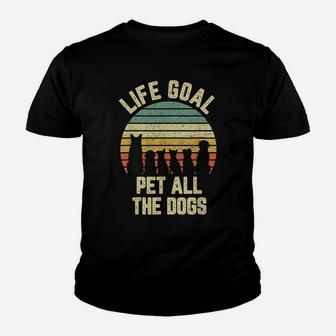Life Goal Pet All The Dogs Shirt Funny Dog Lover Tshirt Tee Youth T-shirt | Crazezy DE