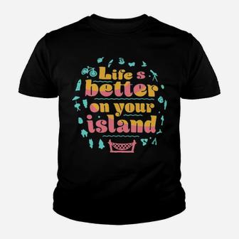 Life Is Better On Your Island Youth T-shirt - Monsterry AU