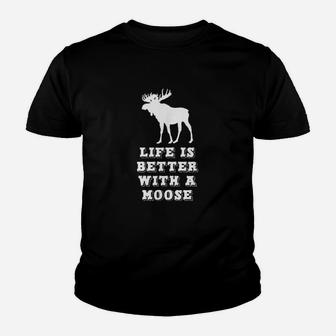 Life Is Better With A Moose Lover Youth T-shirt | Crazezy