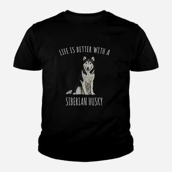 Life Is Better With A Siberian Husky Dog Lover Youth T-shirt | Crazezy DE