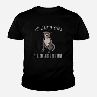 Life Is Better With A Staffordshire Bull Terrier Dog Lover Youth T-shirt | Crazezy UK