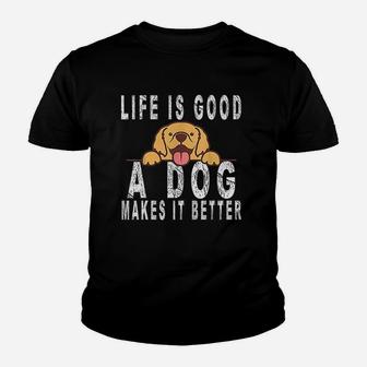 Life Is God A Dog Makes It Better For Dog Lovers Youth T-shirt | Crazezy CA