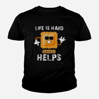 Life Is Hard Ravioli Helps Youth T-shirt | Crazezy DE