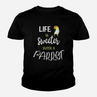 Life Is Sweeter With A Parrot Youth T-shirt | Crazezy DE