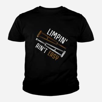Limpin Aint Easy Get Well Gifts Funny Injury Surgery Youth T-shirt | Crazezy AU