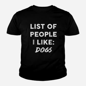 List Of People I Like Dogs Youth T-shirt | Crazezy CA