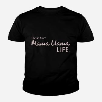 Livin That Mama Llama Life Youth T-shirt | Crazezy UK