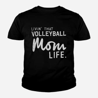 Livin That Volleyball Mom Life Youth T-shirt | Crazezy