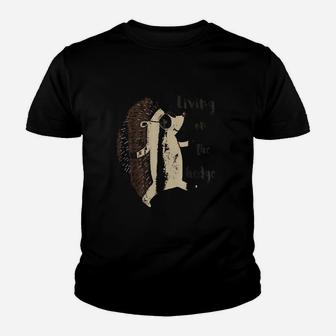 Living On The Hedge Youth T-shirt | Crazezy