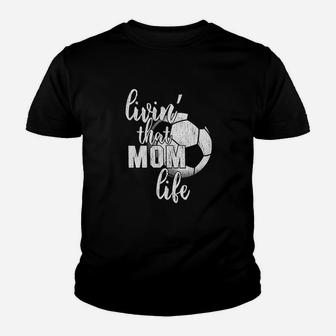 Living That Soccer Mom Life Cute Sports Youth T-shirt | Crazezy