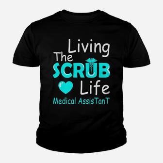 Living The Scrub Life Certified Medical Assistant Nurse Gift Youth T-shirt | Crazezy