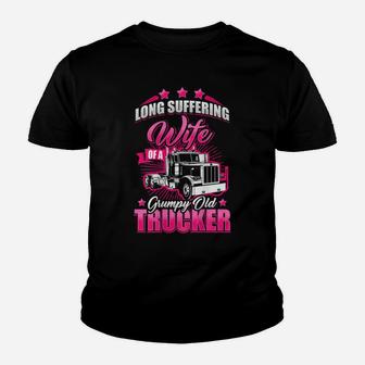 Long Suffering Wife Of A Grumpy Old Truck Driver Trucker Youth T-shirt | Crazezy