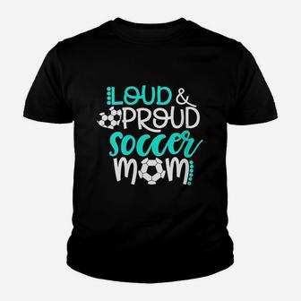 Loud And Proud Soccer Mom Youth T-shirt | Crazezy