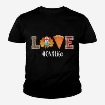 Love Cna Life Certified Nursing Assistant Thanksgiving Nurse Youth T-shirt | Crazezy