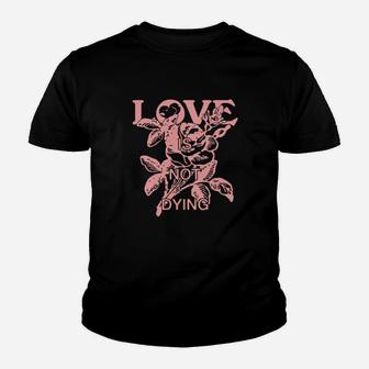 Love Is Not Dying Youth T-shirt - Monsterry