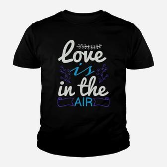 Love Is The Air Youth T-shirt - Monsterry