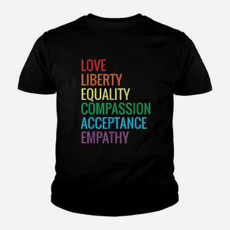 Love Liberty Equality Human Rights Social Justice Kindness Youth T-shirt | Crazezy UK