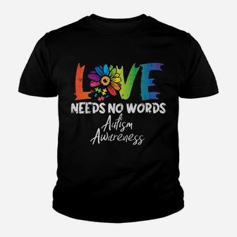 Love Needs No Words Flower Autism Awareness Mom Dad Teacher Youth T-shirt | Crazezy CA