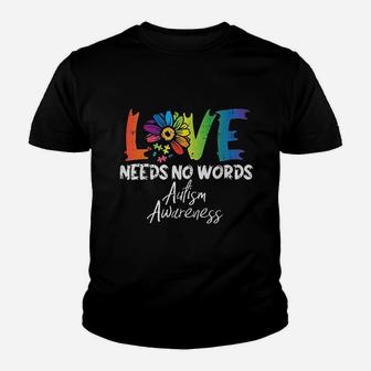 Love Needs No Words Flower Awareness Mom Dad Teacher Youth T-shirt | Crazezy AU