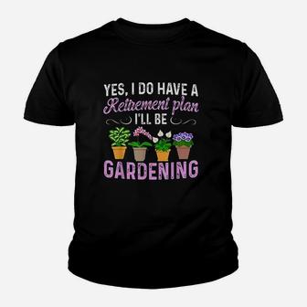 Love To Garden Retirement Plan Gardening Youth T-shirt | Crazezy DE