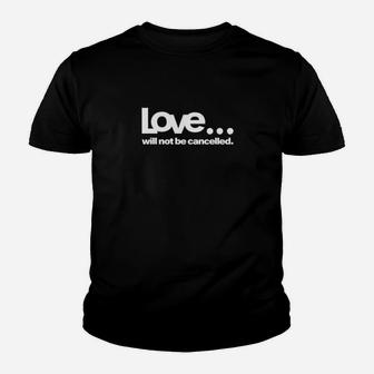 Love Will Not Be Cancelled Youth T-shirt - Monsterry