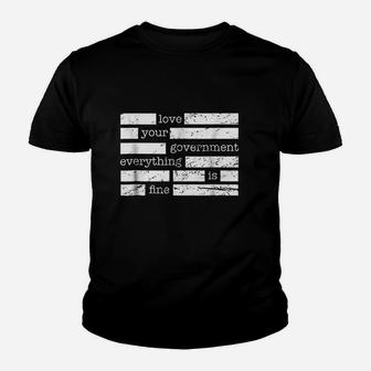 Love Your Everything Is Fine Youth T-shirt | Crazezy UK