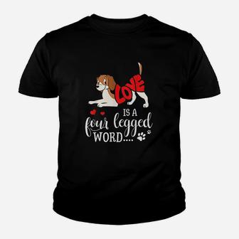 Lovely And Funny Dogs Love Is A Four Legged Word Youth T-shirt | Crazezy