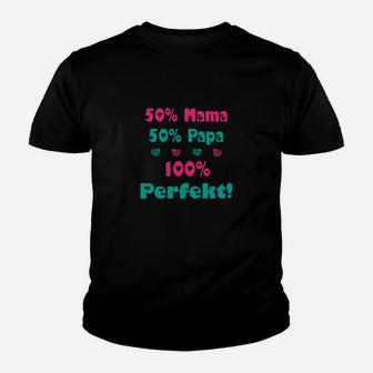 Lustiges Familien-Spruch Kinder Tshirt 50% Mama, 50% Papa, 100% Perfekt - Seseable