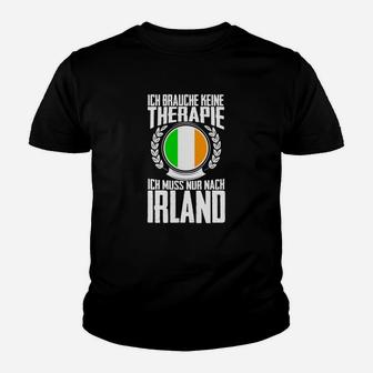 Lustiges Irland-Fan Kinder Tshirt - Ich brauche keine Therapie, nur Irland - Seseable