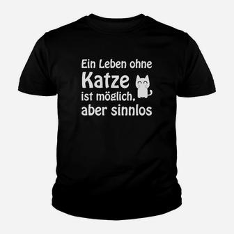 Lustiges Katzenliebhaber Kinder Tshirt, Spruch über Leben ohne Katze - Seseable