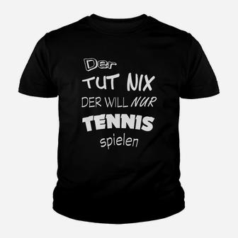 Lustiges Tennis-Spieler Kinder Tshirt Der tut nix, nur Tennis spielen - Seseable