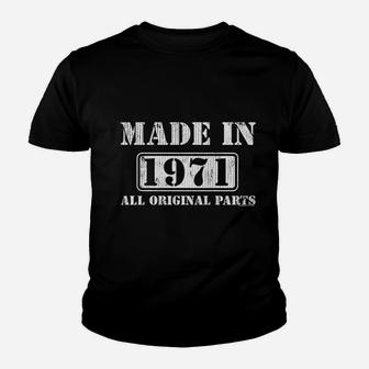 Made In 1971 All Original Parts Youth T-shirt | Crazezy