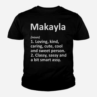 Makayla Definition Personalized Funny Birthday Gift Idea Youth T-shirt | Crazezy